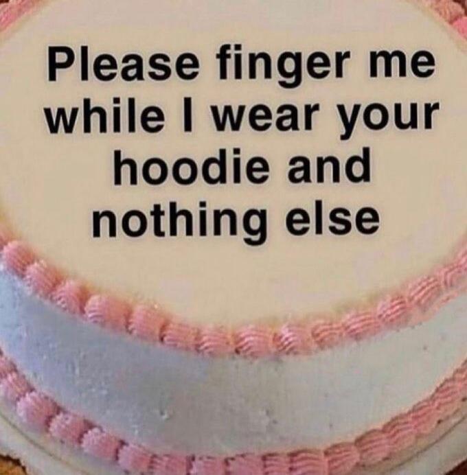 Please finger me while I wear your hoodie and nothing else