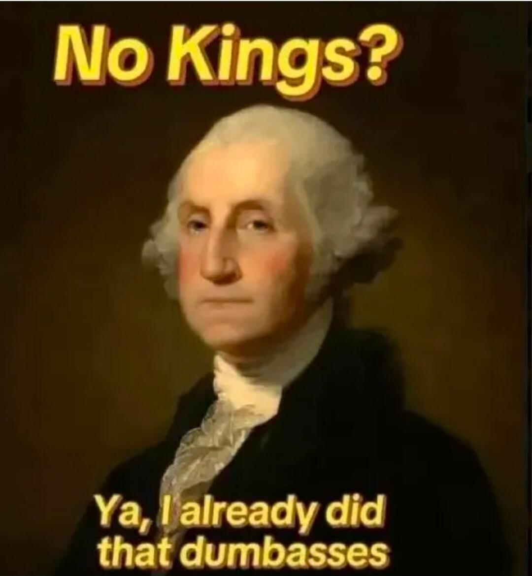 No Kings? Ya, I already did that dumbasses