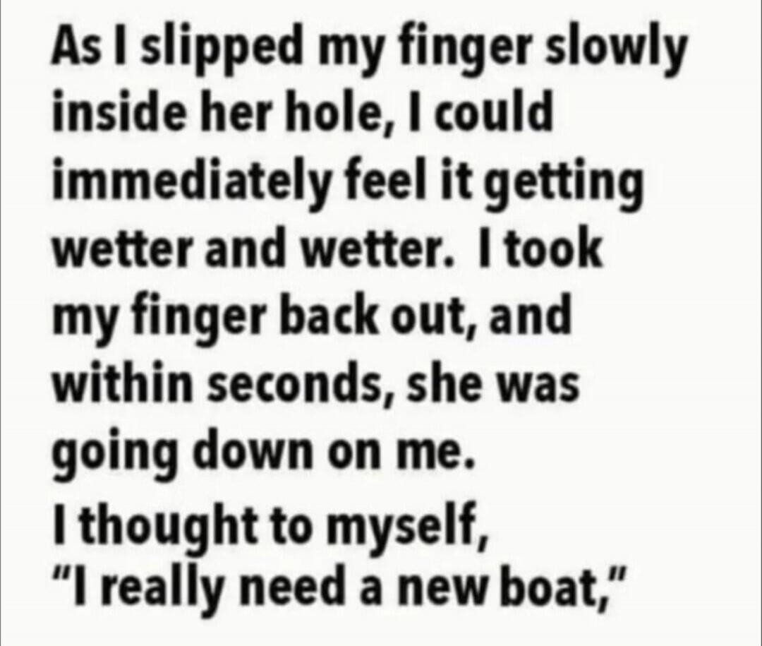 As I slipped my finger slowly inside her hole, I could immediately feel it getting wetter and wetter. I took my finger back out, and within seconds, she was going down on me. I thought to myself, 