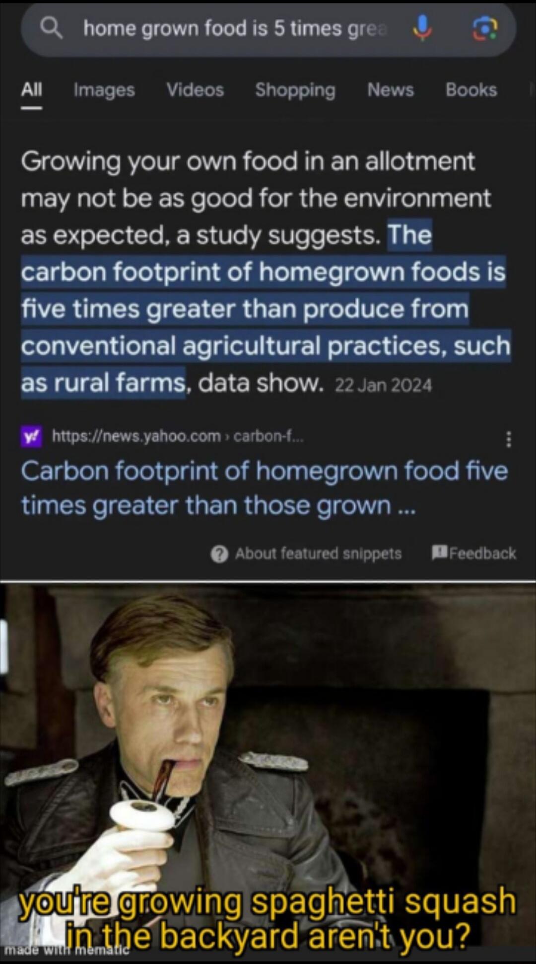 Q_ home grown food is Stimes gre Al Images Videos Shopping News Books Growing your own food in an allotment may not be as good for the environment as expected a study suggests The carbon footprint of homegrown foods is five times greater than produce from as rural farms data show 22 Jan 2024 W httpsnewsyshoocom carbon Carbon footprint of homegrown food ve times greater than those grown About featu