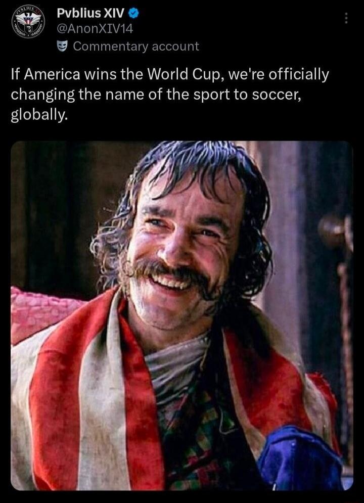 If America wins the World Cup, we're officially changing the name of the sport to soccer, globally.