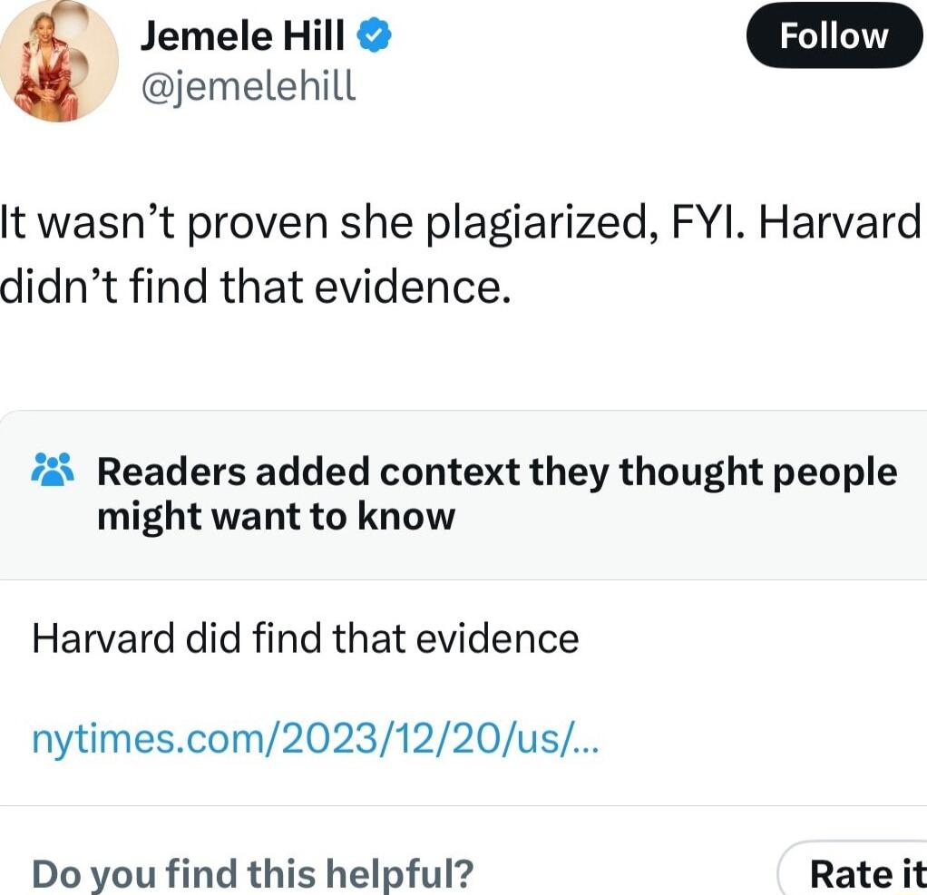 Jemele Hill jemelehill It wasnt proven she plagiarized FYI Harvard didnt find that evidence 7 Readers added context they thought people might want to know Harvard did find that evidence nytimescom20231220us Do you find this helpful Rate it