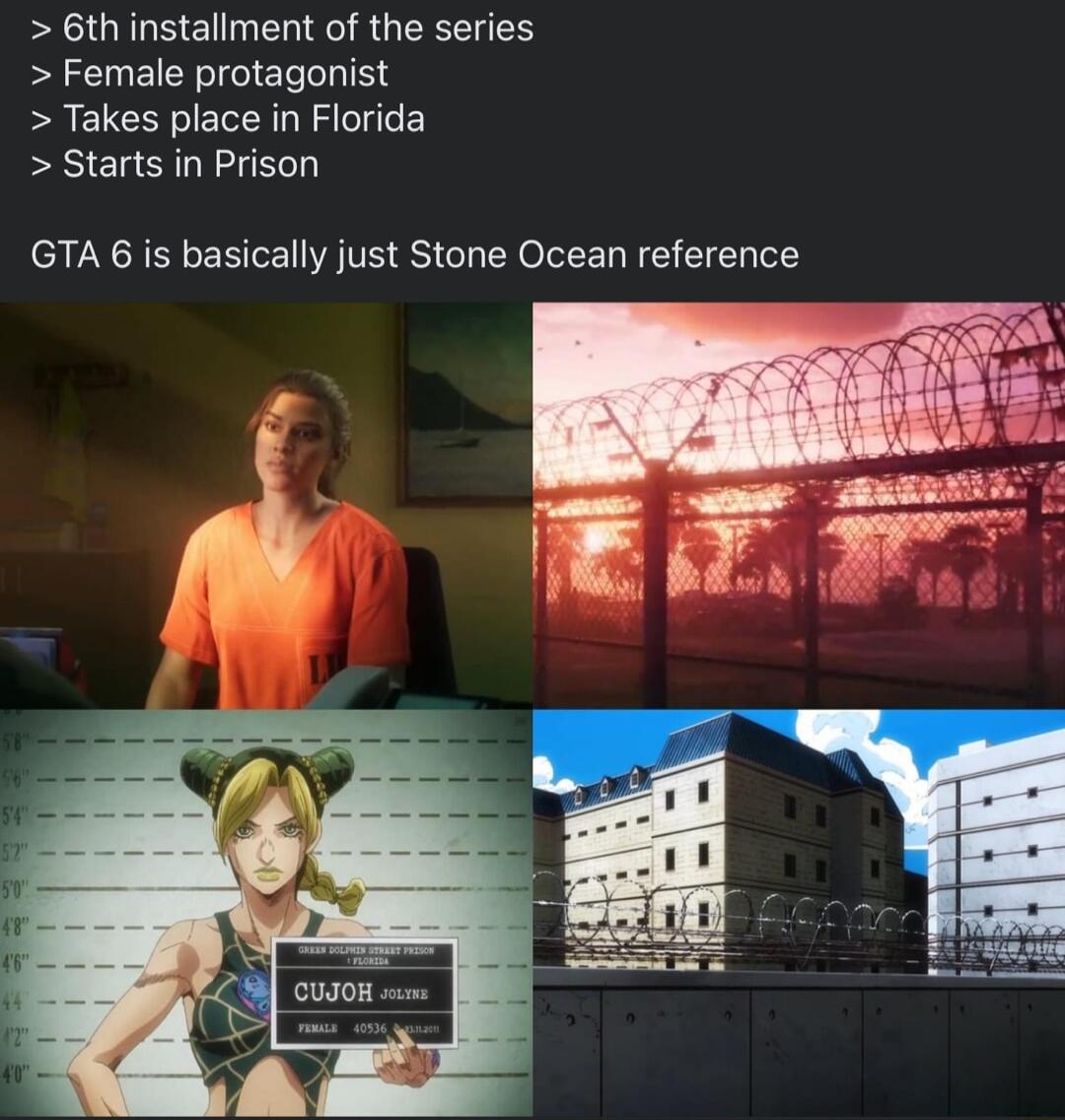 6th installment of the series Female protagonist Takes place in Florida Starts in Prison GTA6 is basically just Stone Ocean reference