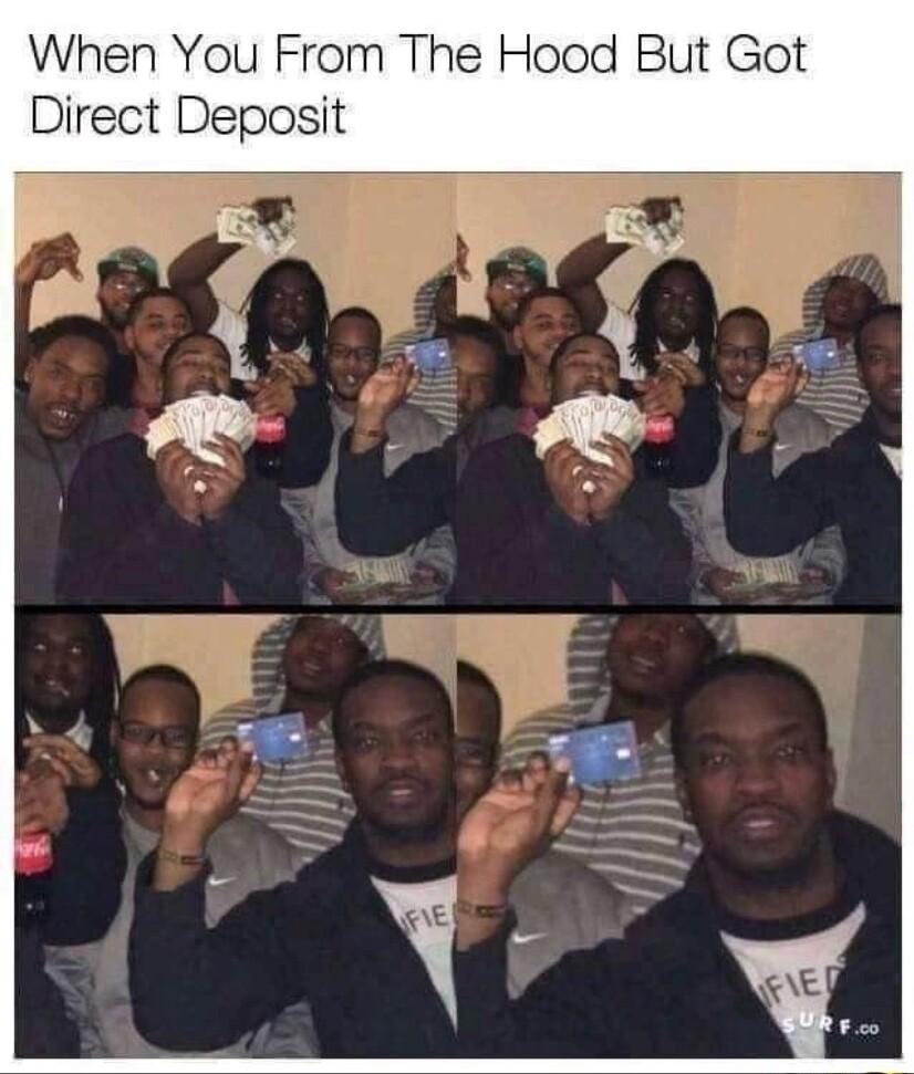 When You From The Hood But Got Direct Deposit