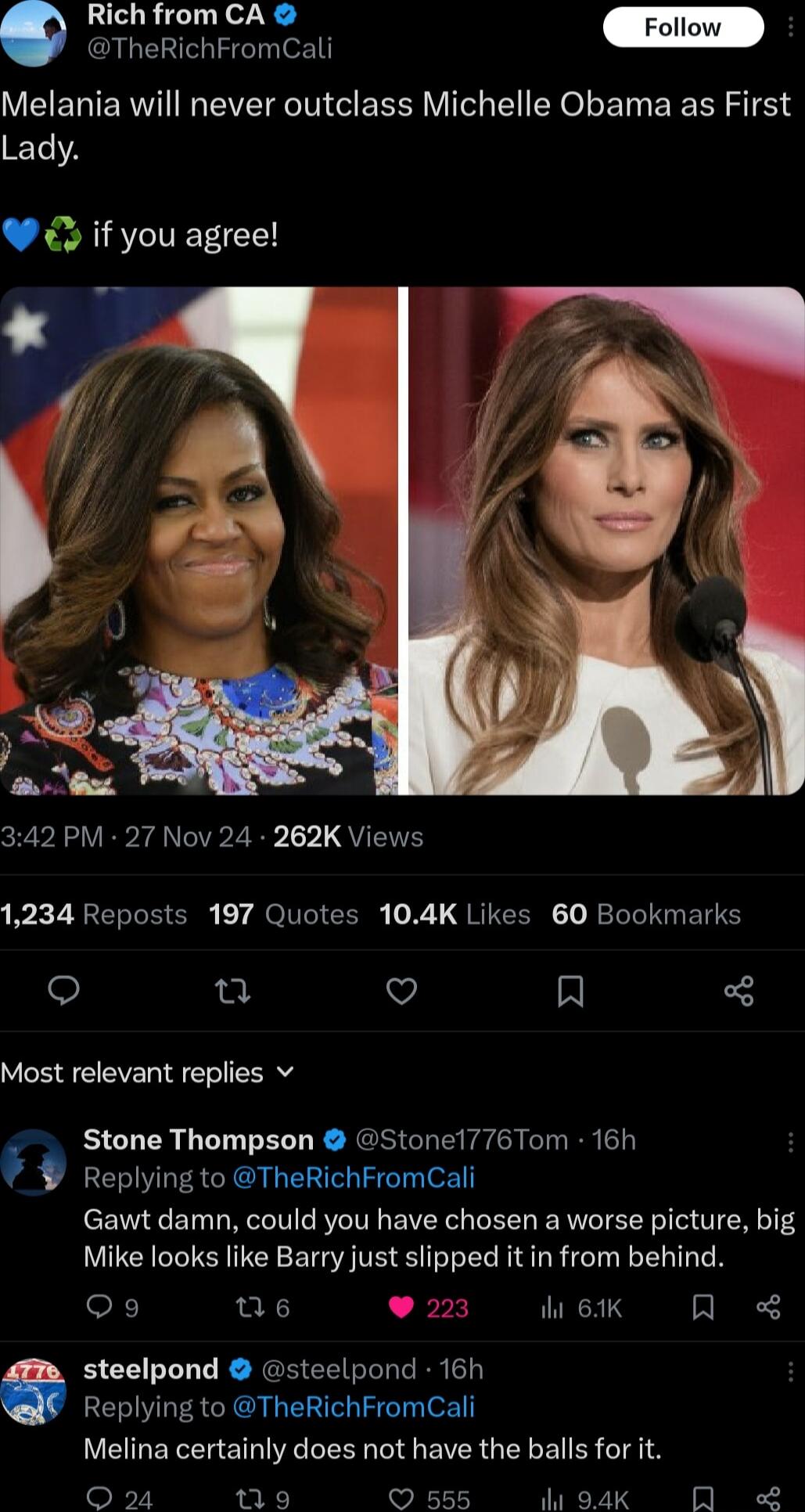 Rich from CA Folloy TheRichFromCali VEELERVIIMENENEEER VT ElIEXo LN EER IS Lady if you agree e 342 PM 27 Nov 24 262K Views 1234 Reposts 197 Quotes 104K Likes 60 Bookmarks u Q R Most relevant replies v Stone Thompson Stonel776Tom 16h 9 Replying to TheRichFromCali Gawt damn could you have chosen a worse picture big Mike looks like Barry just slipped it in from behind S us 22 ihi 81K N steelpond stee