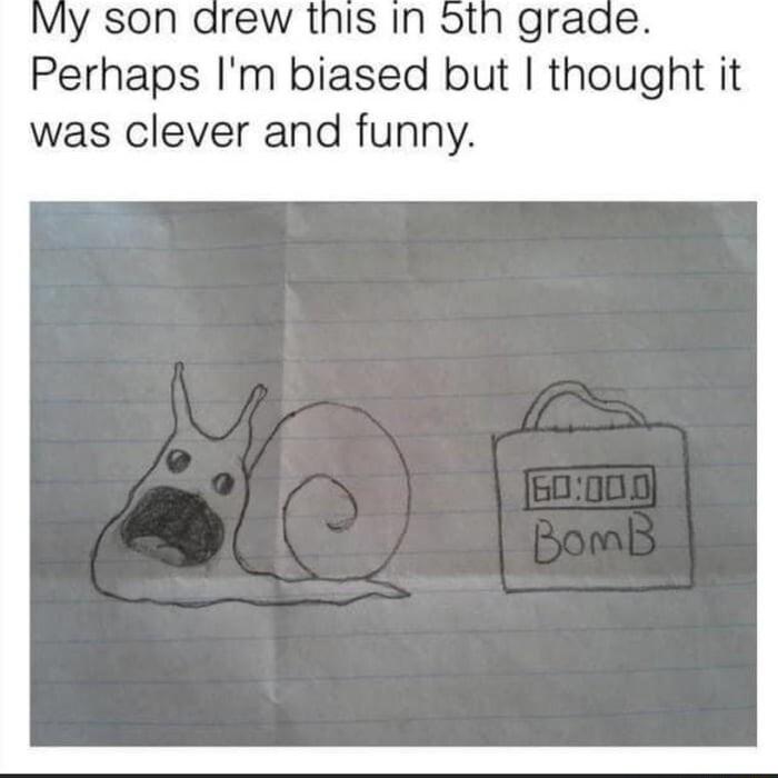 My son drew this In oth grade Perhaps Im biased but thought it was clever and funny