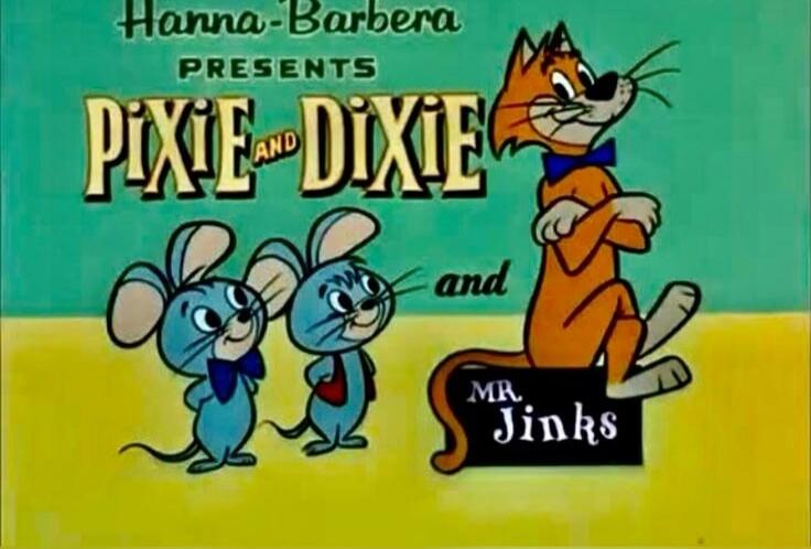 Hanna-Barbera presents PIXIE AND DIXIE and MR. JINKS