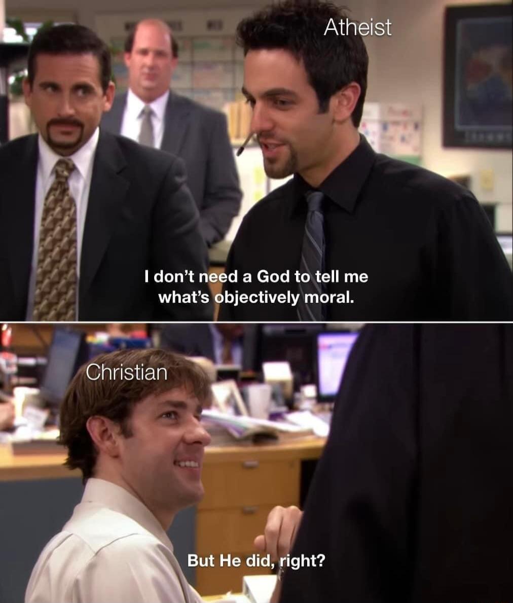 il 3 y 7 A 7 1 dont ned a God to tell me whats objectively moral But He did right