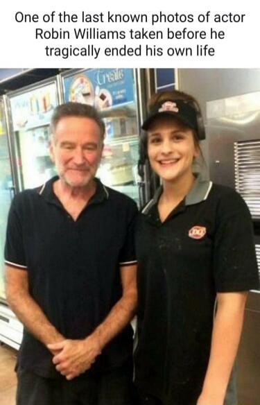 One of the last known photos of actor Robin Williams taken before he tragically ended his own life