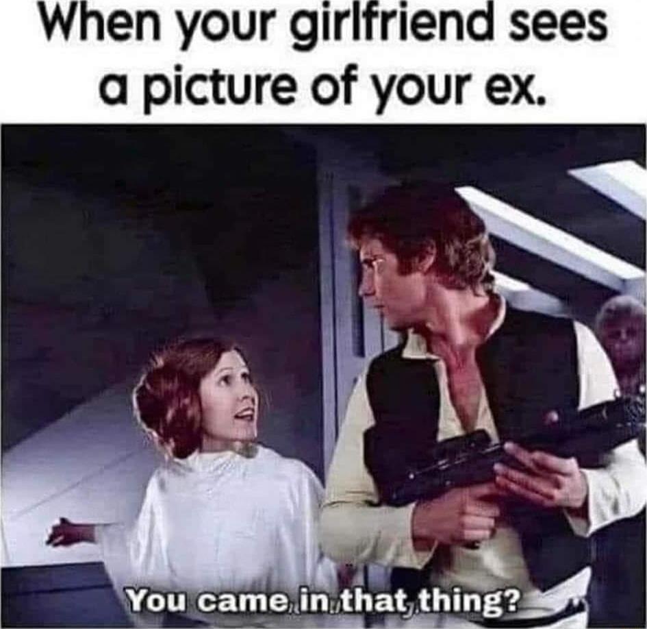 When your girlfriend sees a picture of your ex