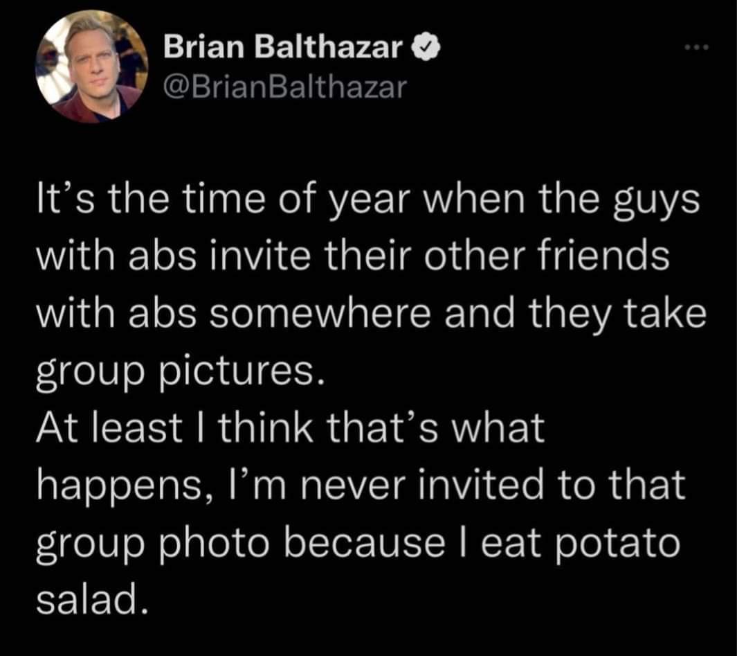 2 CRENNENGEYETE BrianBalthazar Its the time of year when the guys W SR CRU I I R I EIIe IS R SR I CICE T R G EVA 1 group pictures At least think thats what happens Im never invited to that ege8oleale ol oITeF TVSI N WF 1 oJo 1 salad