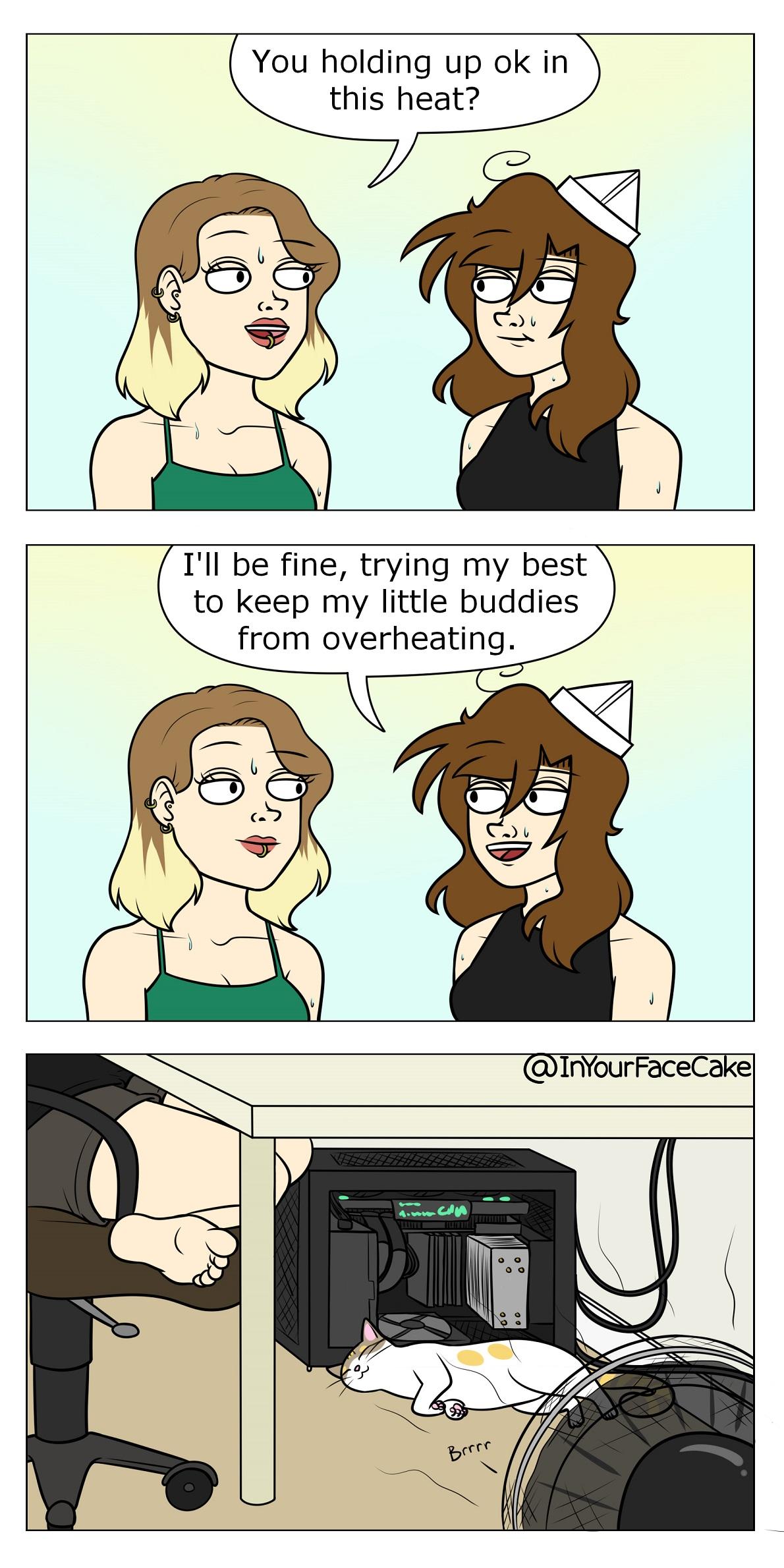 You holding up ok in this heat Ill be fine trying my best to keep my little buddies from overheating