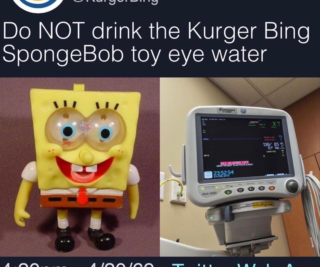 B Do NOT drink the Kurger Bing Selelgle1le o R VAVRZT1g