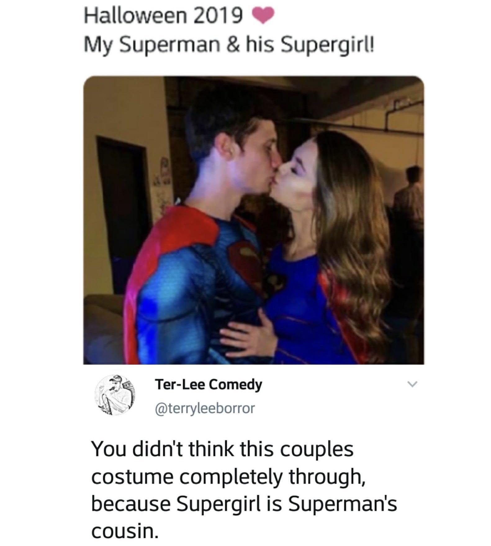 Halloween 2019 My Superman his Supergirl Ter Lee Comedy S terryleeborror You didnt think this couples costume completely through because Supergirl is Supermans cousin