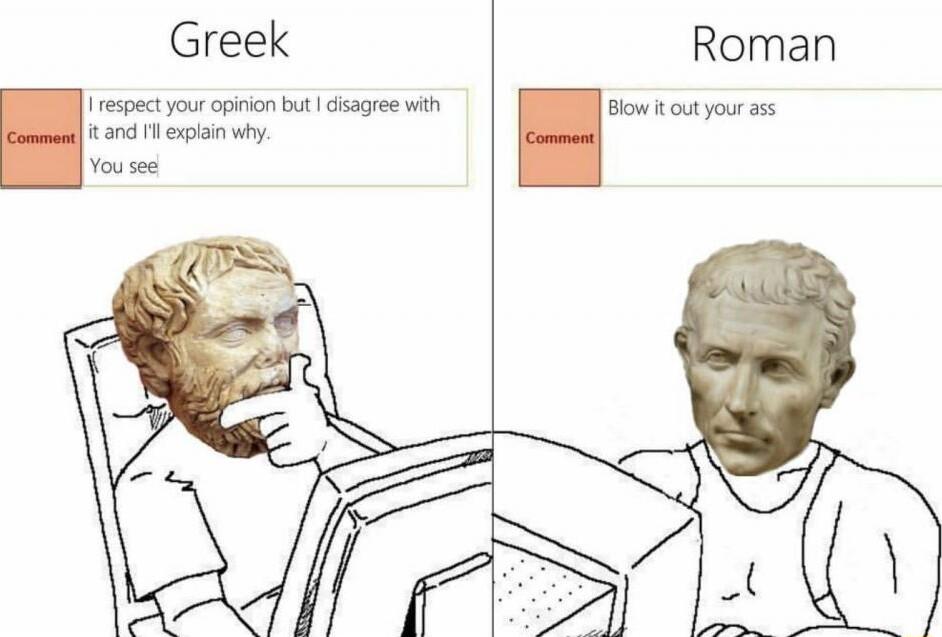 Greek Roman i respect your opion bt dsagree wih Blow toutyour ass itand 1 expiain