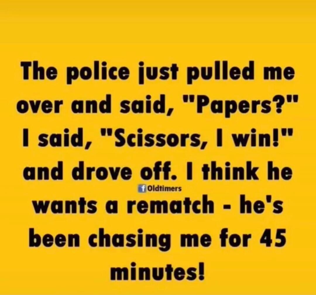 The police just pulled me over and said, 