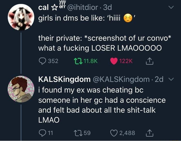 cal ihitdior 3d v girls in dms be like hiiii their private screenshot of ur convo what a fucking LOSER LMAOOOOO Qs fnsk KALSKingdom KALSKingdom 2d v i found my ex was cheating bc someone in her gc had a conscience EUCREIEECELLTERGERGISENS LMAO on nse Q2488 N