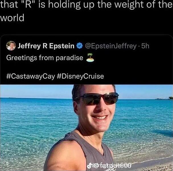 that R is holding up the weight of the Welgle Jeffrey R Epstein Epsteinleffrey 5h Greetings from paradise o CastawayCay DisneyCruise