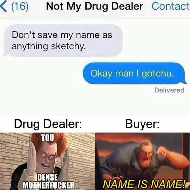 16 Not My Drug Dealer Contact Dont save my name as anything sketchy