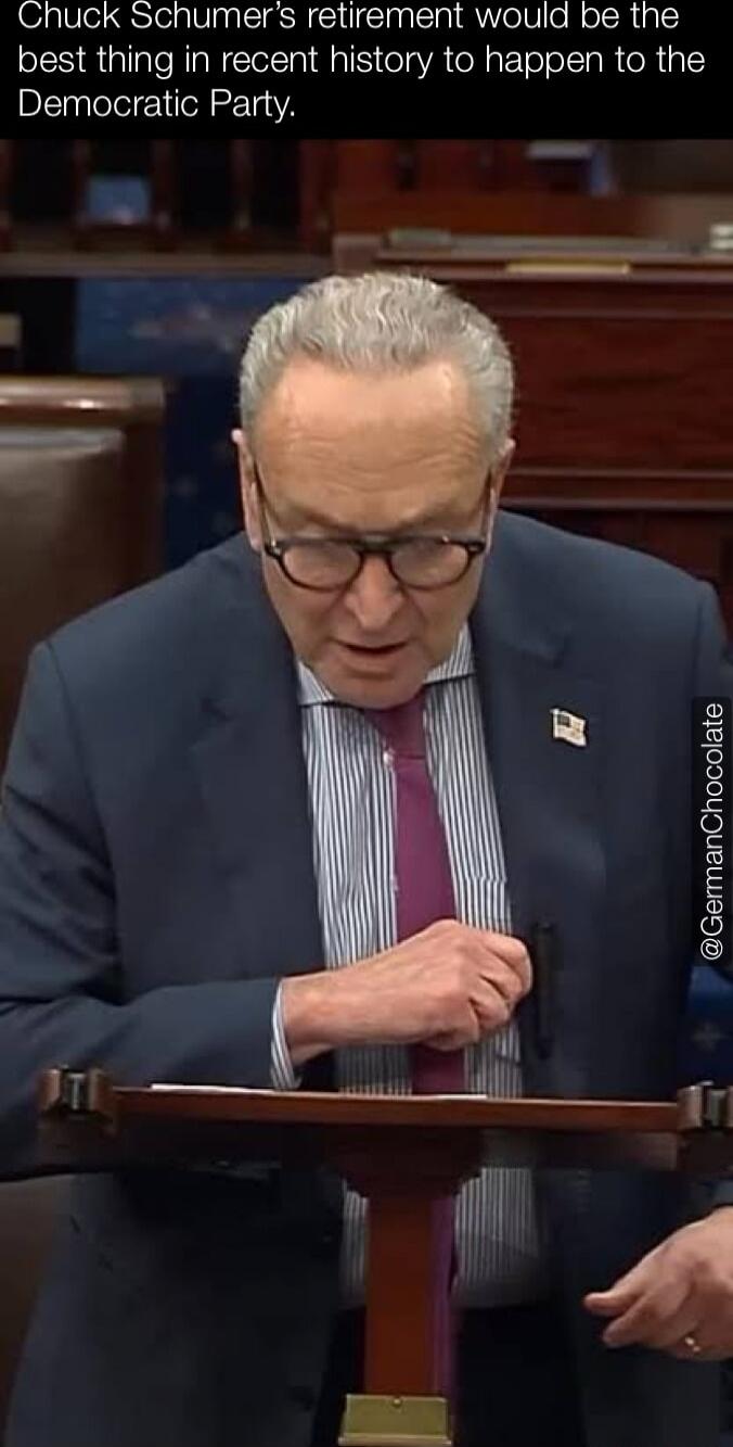 Chuck Schumer's retirement would be the best thing in recent history to happen to the Democratic Party.
