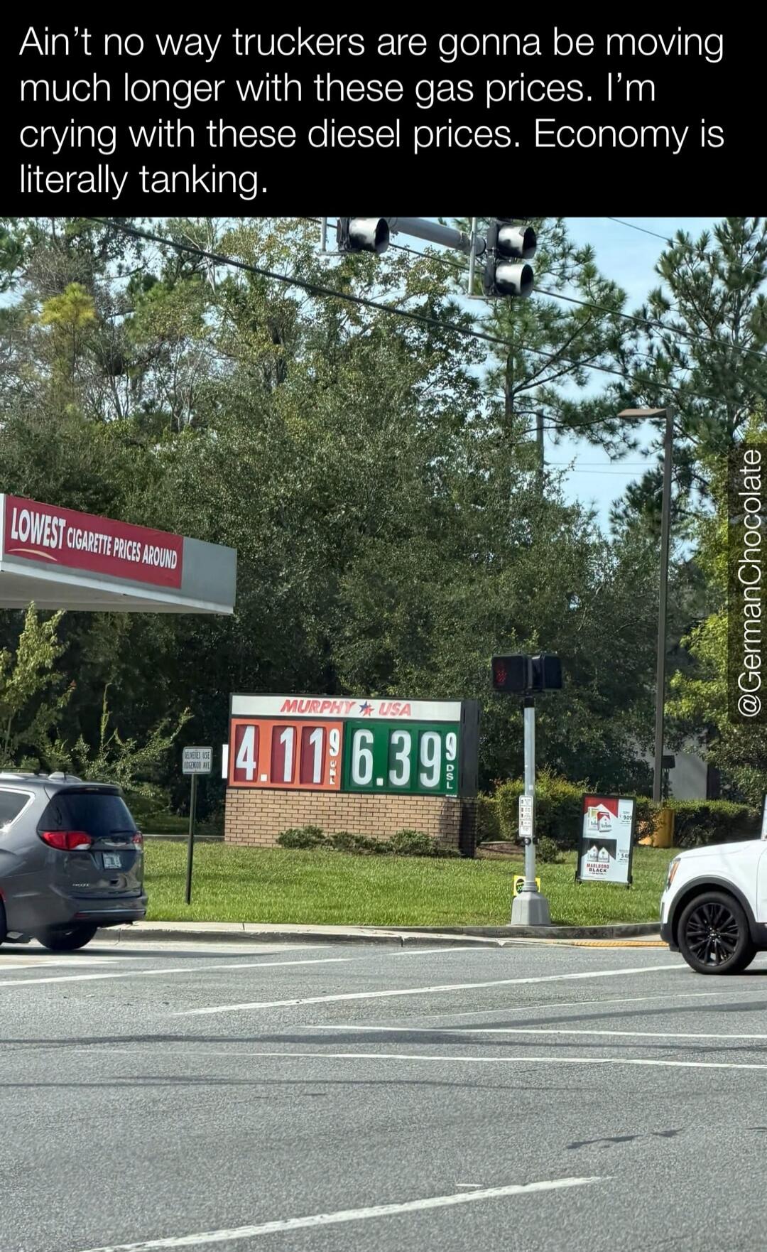 Ain't no way truckers are gonna be moving much longer with these gas prices. I'm crying with these diesel prices. Economy is literally tanking. LOWEST CIGARETTE PRICES AROUND. MURPHY USA. Gas price 4.119, Diesel price 6.399.