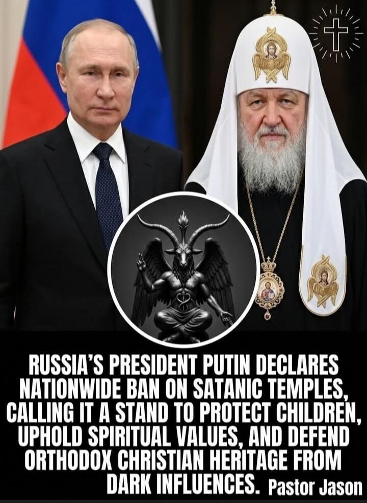 Russia's President Putin declares nationwide ban on Satanic temples, calling it a stand to protect children, uphold spiritual values, and defend Orthodox Christian heritage from dark influences. Pastor Jason