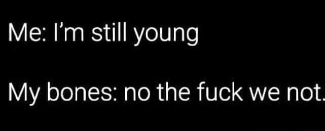 Me Im still young VYR eleIa S a TR ia TR 0 QWH s Tod