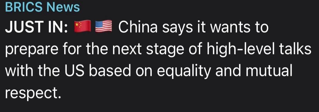 BRICS News JUST IN: China says it wants to prepare for the next stage of high-level talks with the US based on equality and mutual respect.
