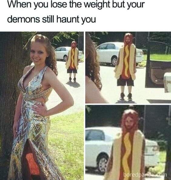 ien you lose the weight but your demons still haunt you