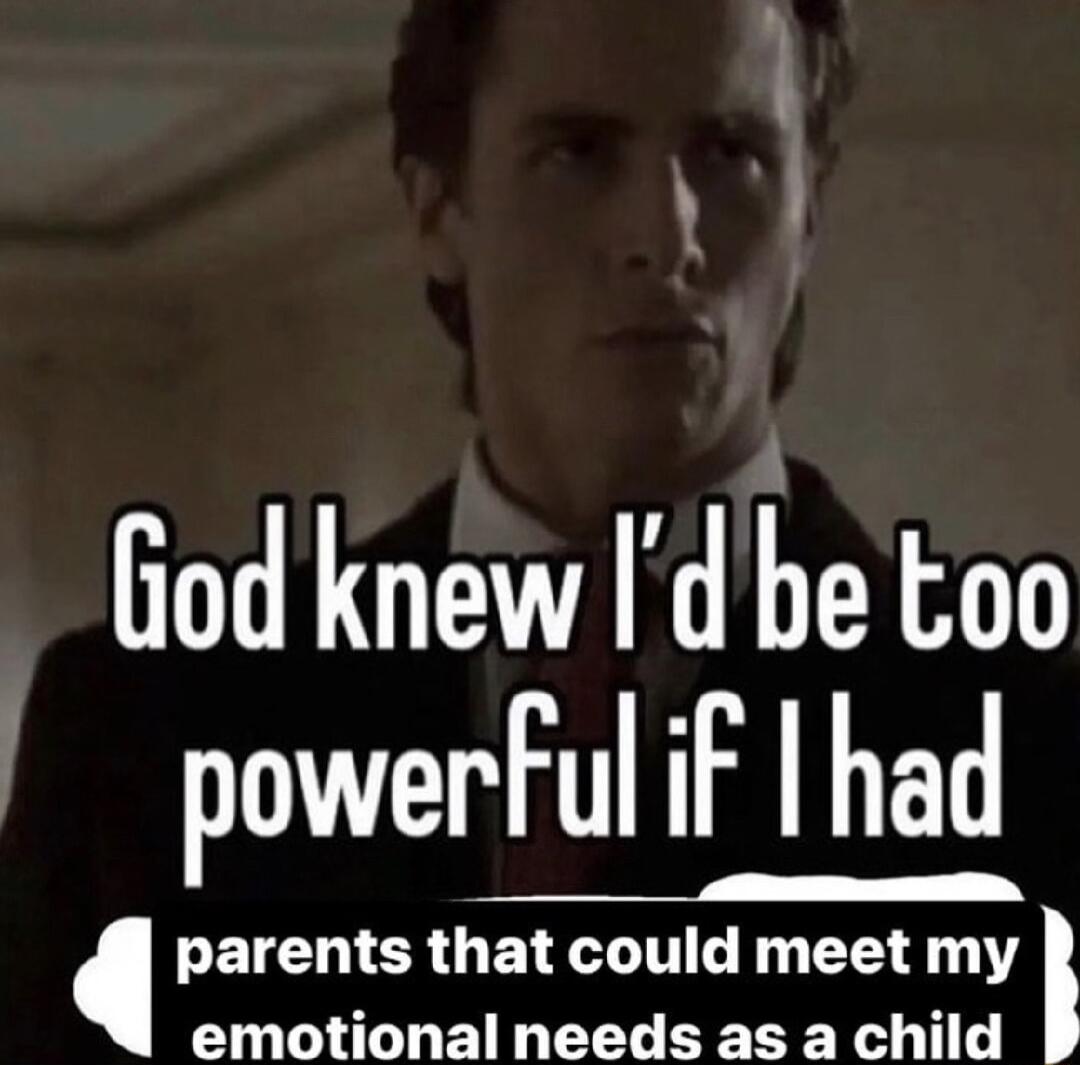 Giod knew d be too powerful if had SRS LETCIICRGETLITIG G Y 113 emotional needs as a child