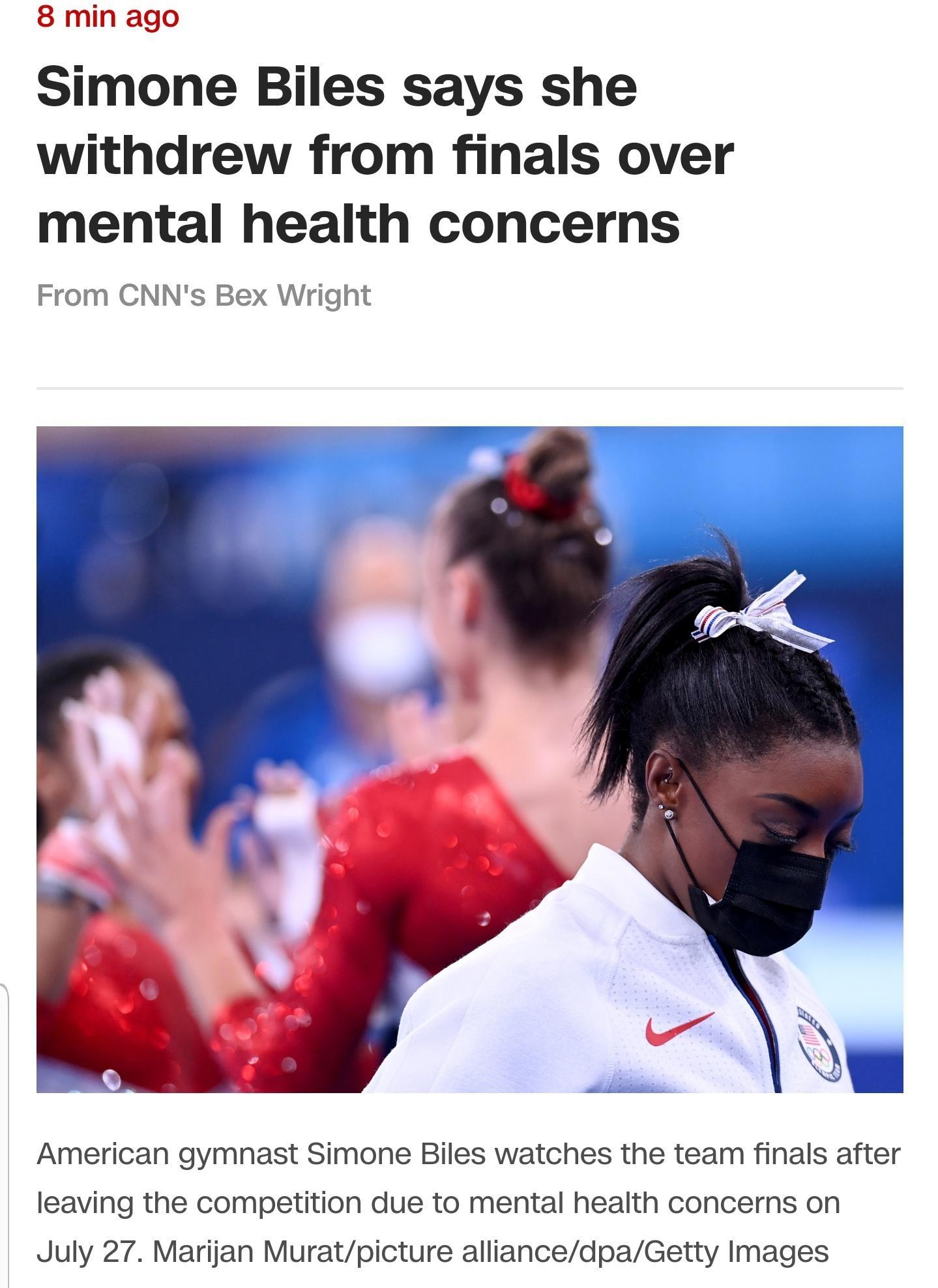 8 min ago Simone Biles says she withdrew from finals over mental health concerns From CNNs Bex Wright American gymnast Simone Biles watches the team finals after leaving the competition due to mental health concerns on July 27 Marijan Muratpicture alliancedpaGetty Images