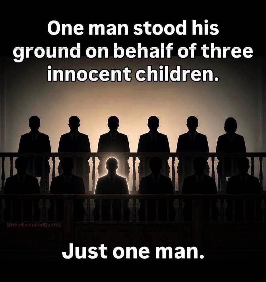 One man stood his ground on behalf of three innocent children. Just one man.