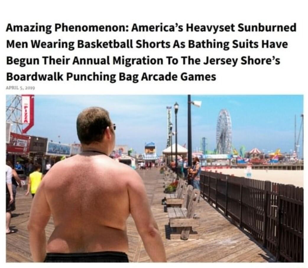 Amazing Phenomenon Americas Heavyset Sunburned Men Wearing Basketball Shorts As Bathing Suits Have Begun Their Annual Migration To The Jersey Shores Boardwalk Punching Bag Arcade Games