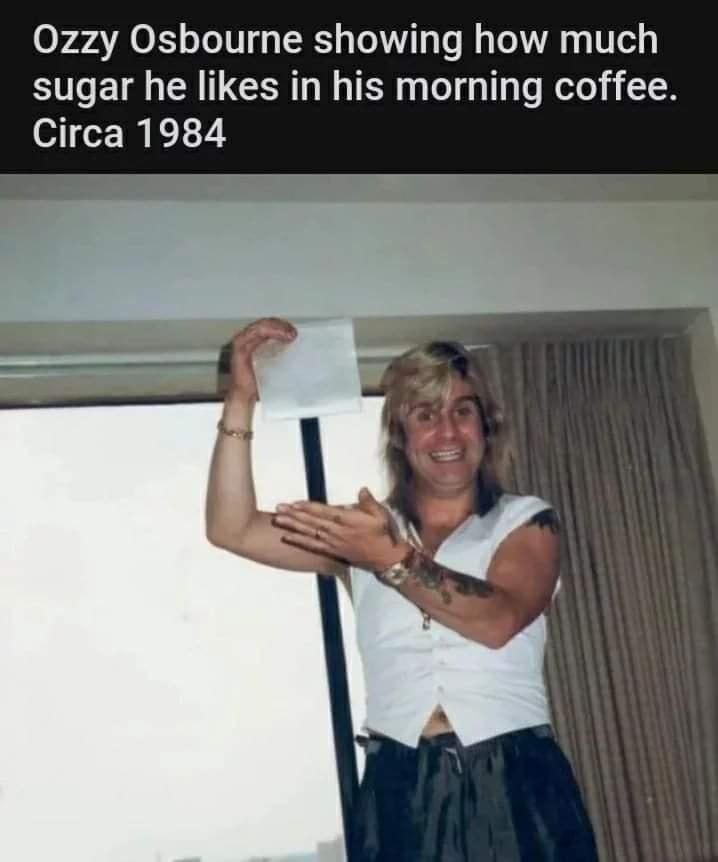 0zzy Osbourne showing how much sugar he likes in his morning coffee Circa 1984
