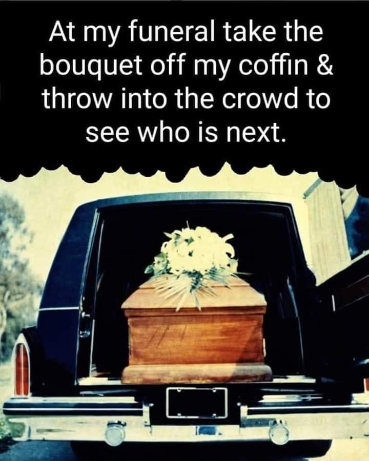 NSV ATEICIRETCRG bouquet off my coffin VAT R R o e R o see who is next