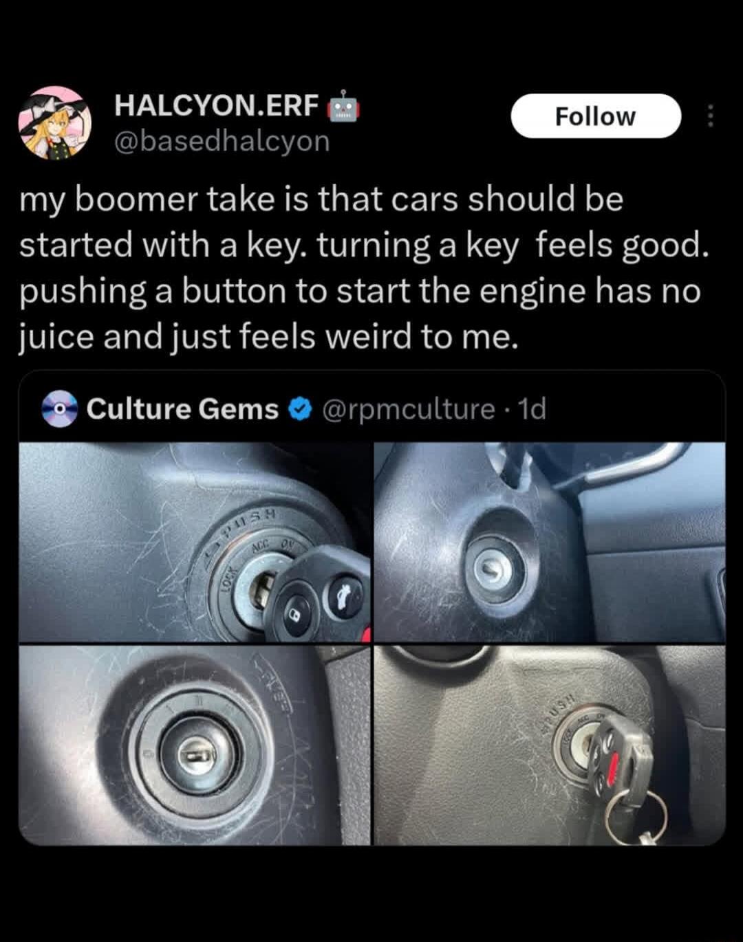 My boomer take is that cars should be started with a key. Turning a key feels good. Pushing a button to start the engine has no juice and just feels weird to me. The image shows four close-up shots of car ignition keyholes, some with keys inserted, others empty, all showing wear and scratches around the keyhole.