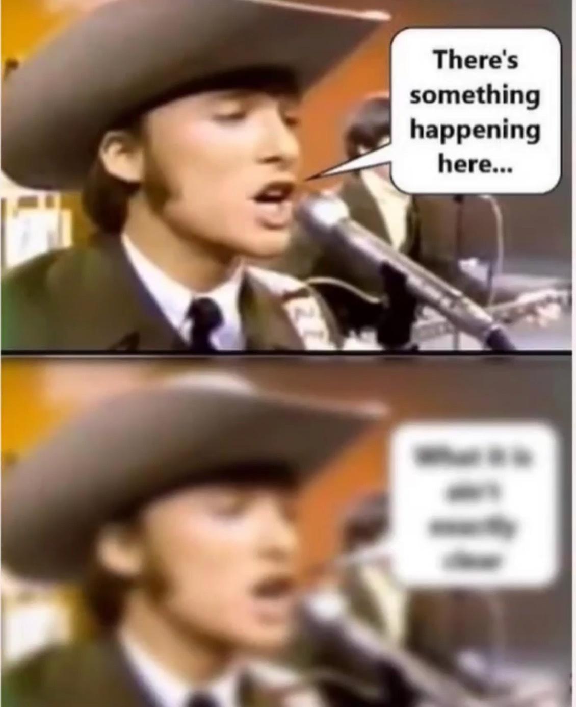 Theres d something M happening