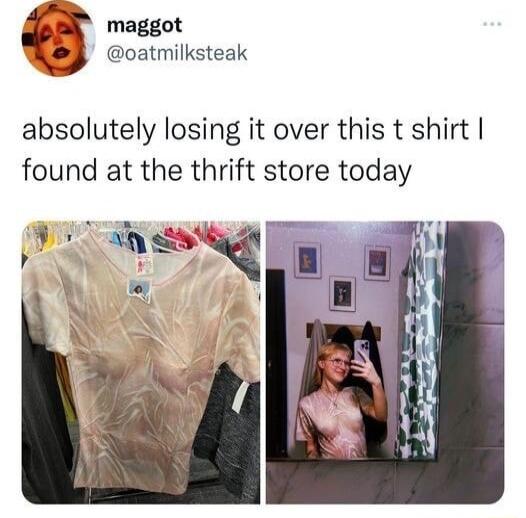 maggot oatmilksteak absolutely losing it over this t shirt found at the thrift store today