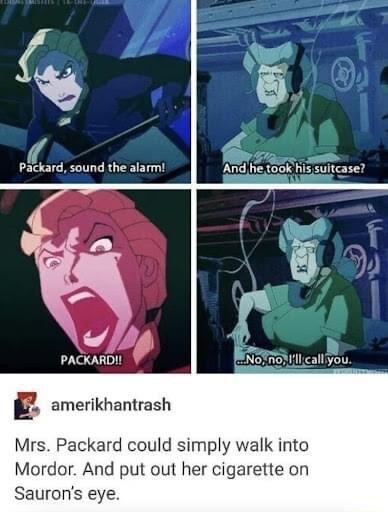 B G e Packard sound the alarm And he took his suitcase PACKARD E amerikhantrash Mrs Packard could simply walk into Mordor And put out her cigarette on Saurons eye