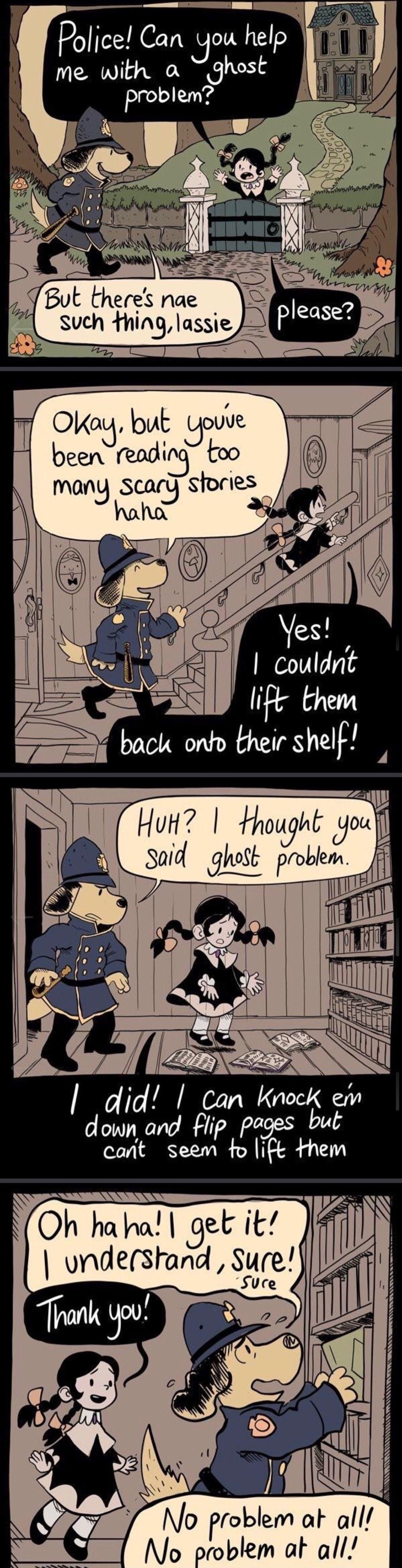 TWISTWOOD TALES ou Police Can you help Me with a Jhost But theres nae sSuch mngassie Thoey Scac sfories 2 Hu Hmjht Yol ald pfoble_ Jm Z lddiddcan Knoclh i a ZVita stPJ IFishem No problem at allf No problem at all