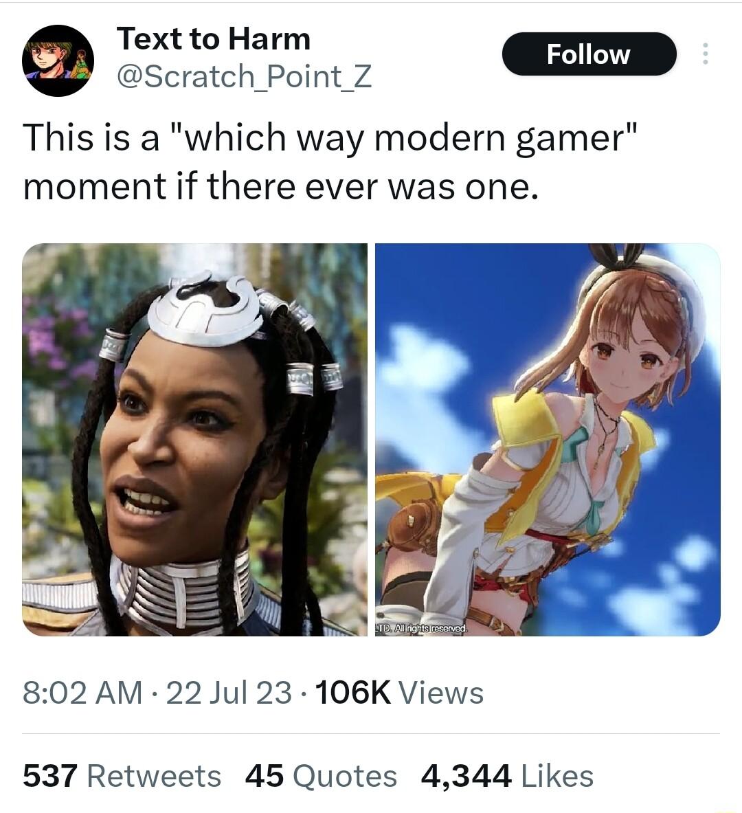 Text to Harm Foll Scratch Point 2 This is a which way modern gamer moment if there ever was one 802 AM 22 Jul 23 106K Views 537 Retweets 45 Quotes 4344 Likes