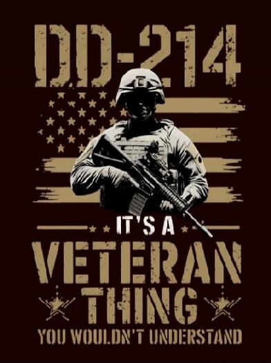 DD-214 IT'S A VETERAN THING YOU WOULDN'T UNDERSTAND