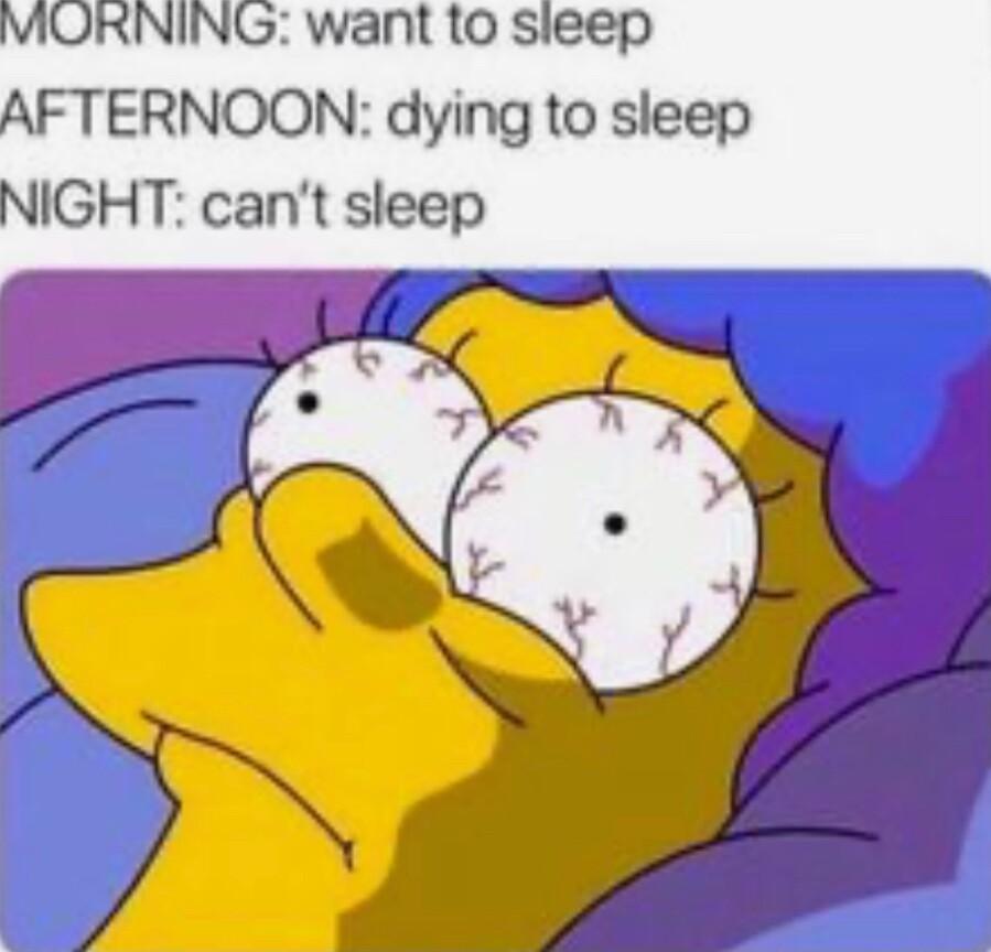 ant to sk ORNING 2 AFTERNOON dying to sleep NIGHT cant sleep D