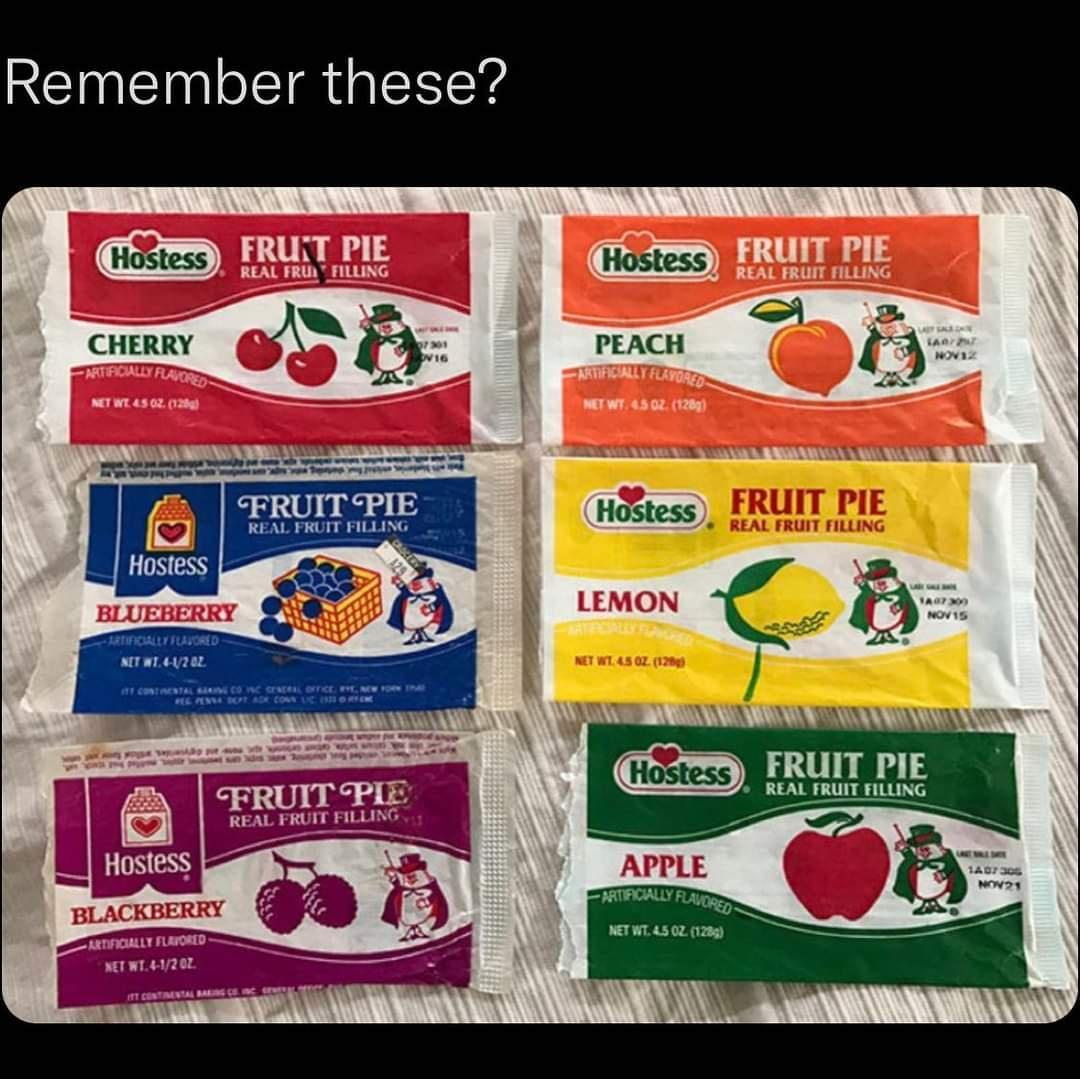 Remember these Hostess Hostess CHERRY 5 Q PEACH e rn e i T e e e o e F RE HOSIESS g HoStess WL LWy 3 REAL FRUIT FILLING