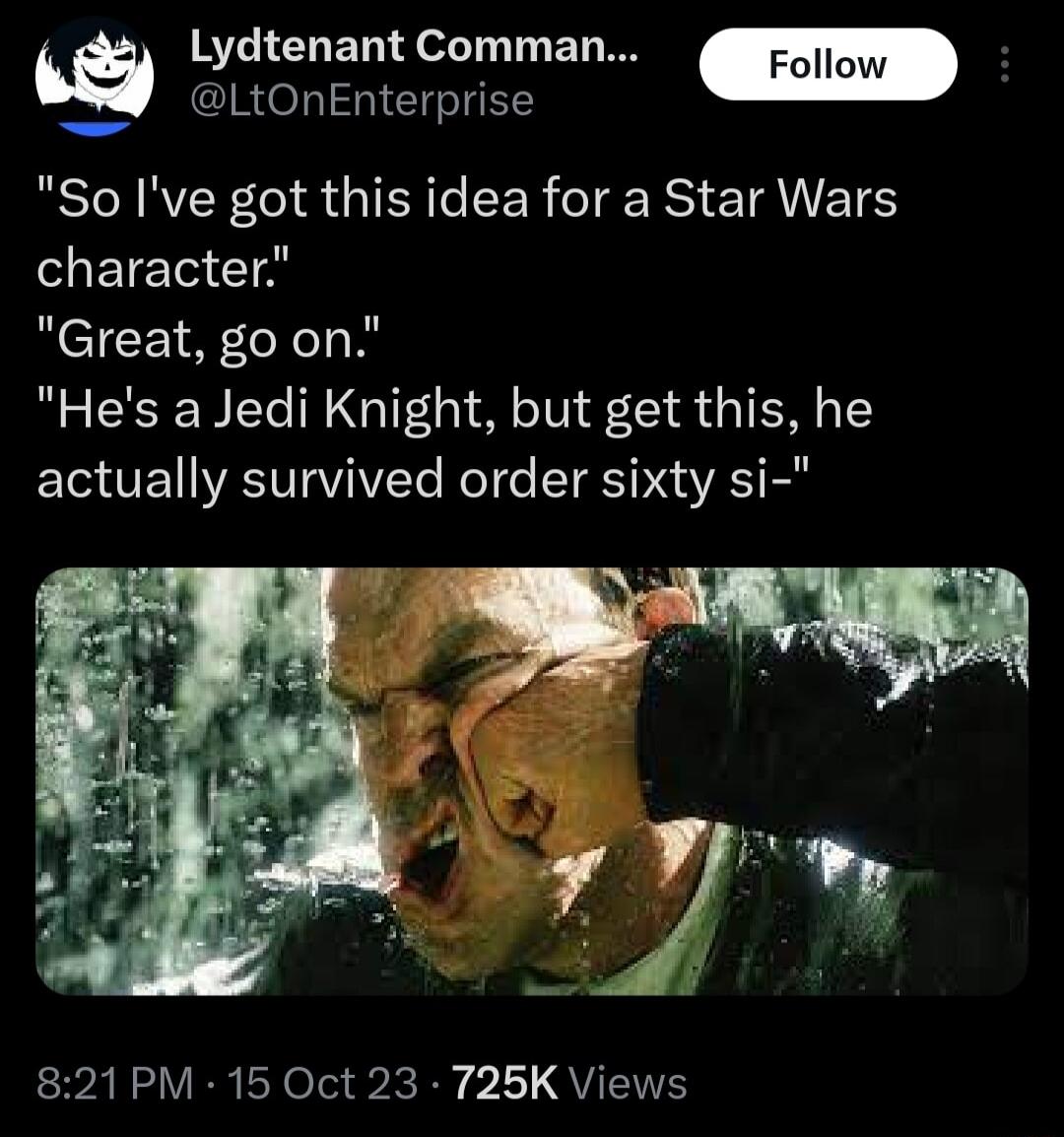 Lydtenant Comman Follow 3 CIEGCHIETRIER ZD So Ive got this idea for a Star Wars SETECla Great go on Hes a Jedi Knight but get this he actually survived order sixty si 821PM 15 Oct 23 725K Views