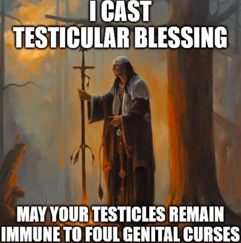 1GAST ATESTICULAR BLESSING MAY YOUR TESTICLES REMAIN IMMUNETO FOUL GENITAL CURSES