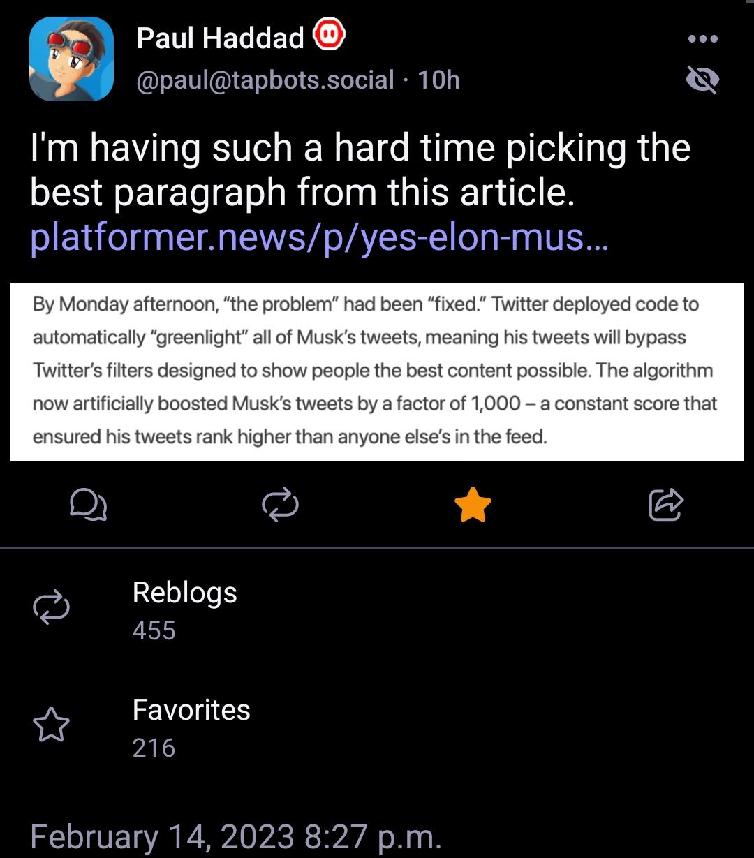 Paul Haddad paultapbotssocial 10h o Im having such a hard time picking the best paragraph from this article platformernewspyes elon mus 1 the problem had been fixec Twitter deployed code to f Musks tw byp orithm ow atiicialy b red h o Reblogs s CIGHIES w 216 February 14 2023 827 pm