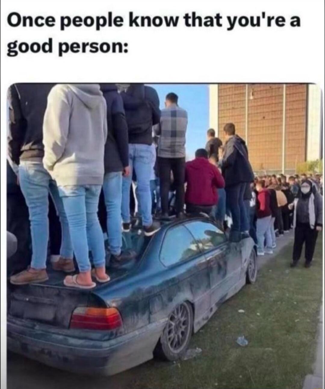 Once people know that you're a good person: