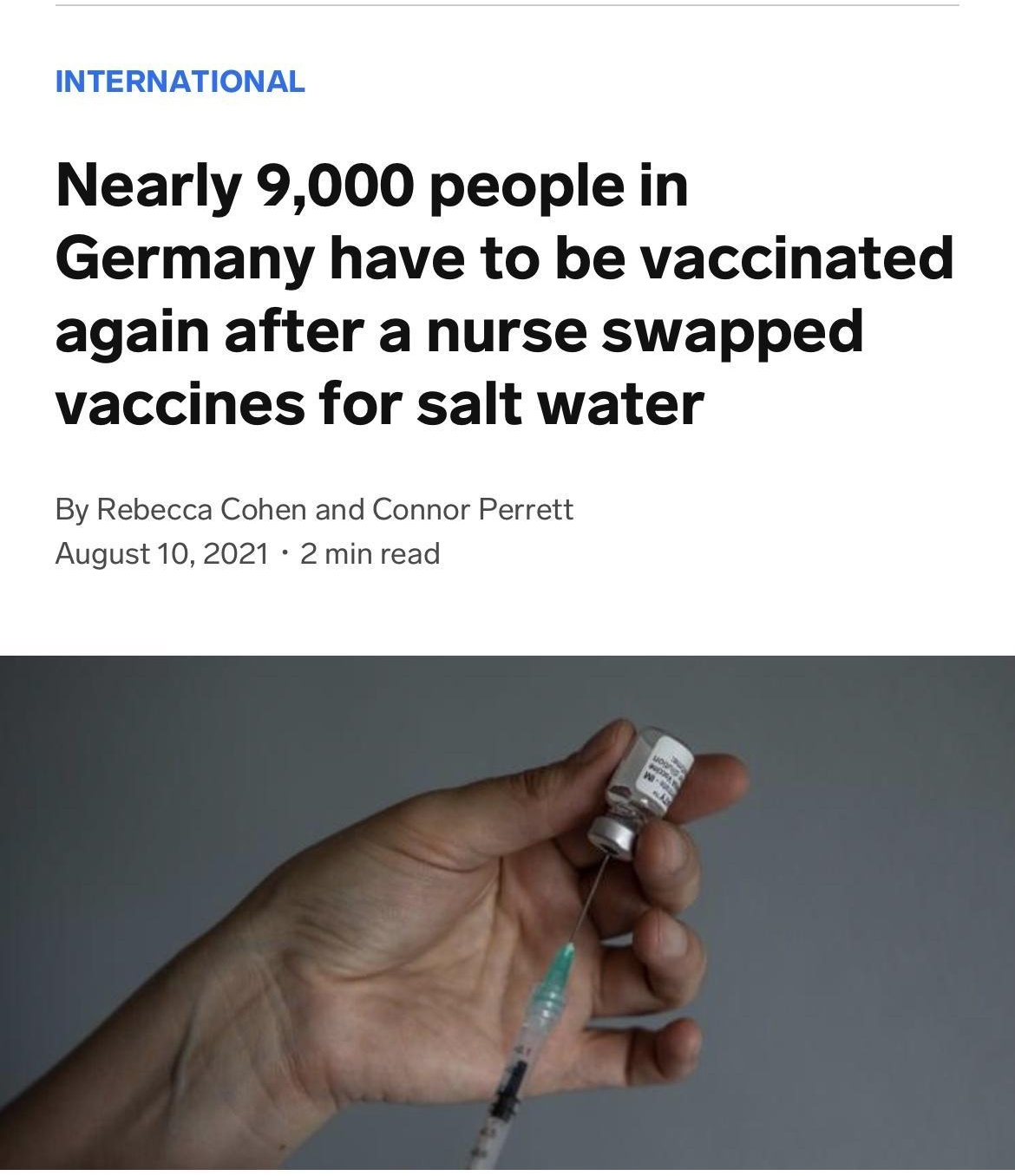 Nearly 9000 people in Germany have to be vaccinated again after a nurse swapped vaccines for salt water By Rebecca Cohen and Connor Perrett August 10 2021 2 min read