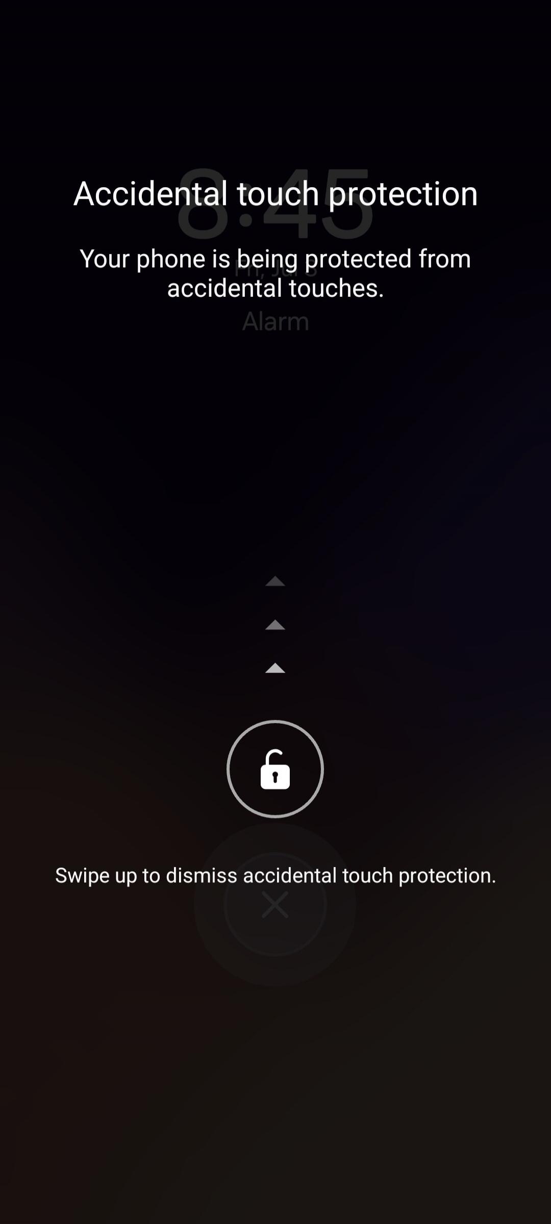 Accidental touch protection. Your phone is being protected from accidental touches. Alarm. Swipe up to dismiss accidental touch protection. 8:45